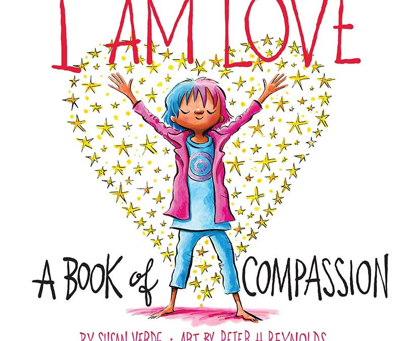 I Am Love: A Book of Compassion