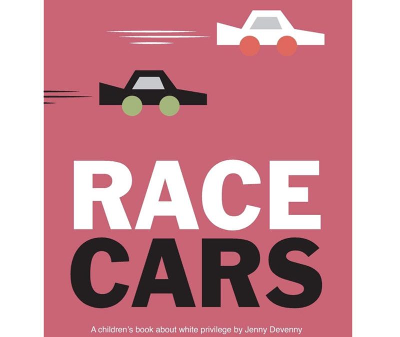 Race Cars: A children’s book about white privilege