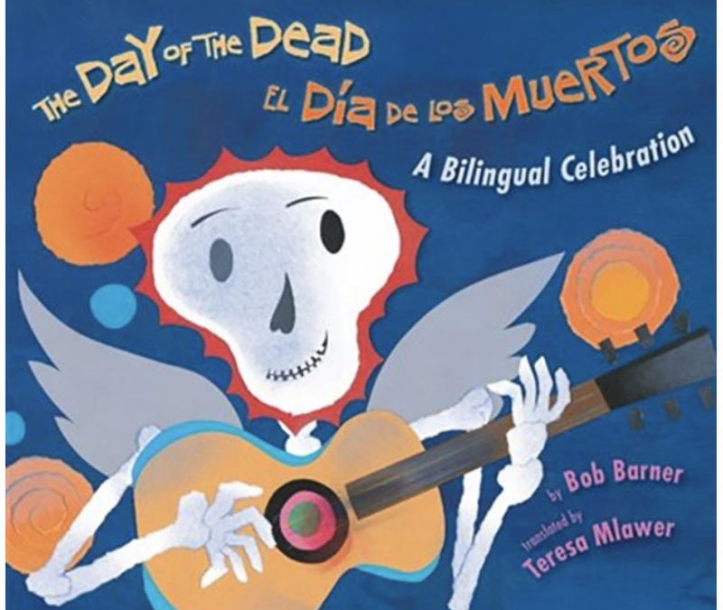 The Day of the Dead / El Dia de los Muertos