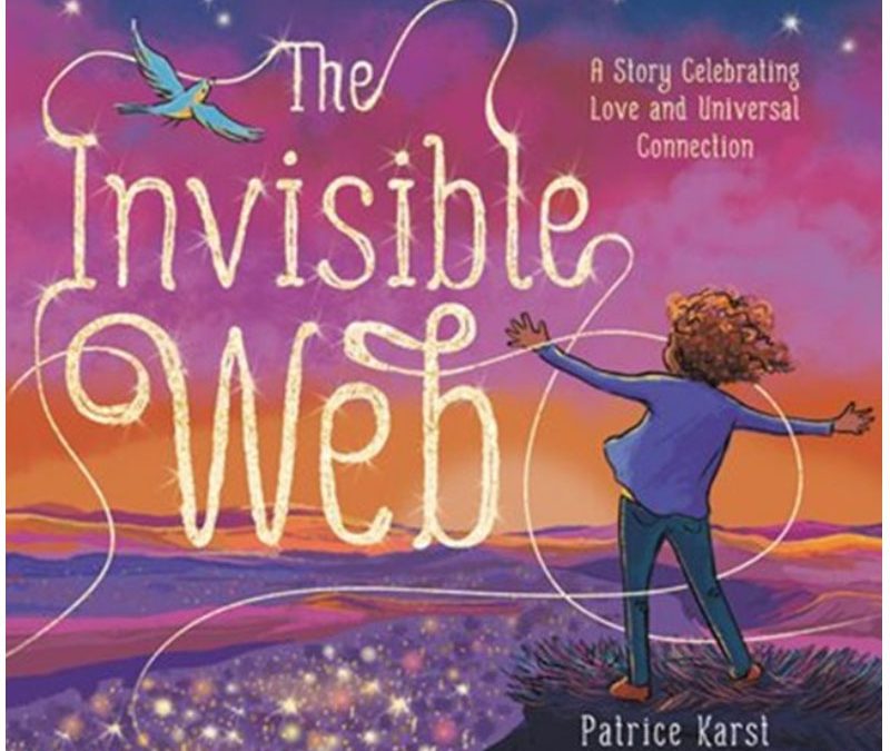 The Invisible Web: A Story Celebrating Love and Universal Connection