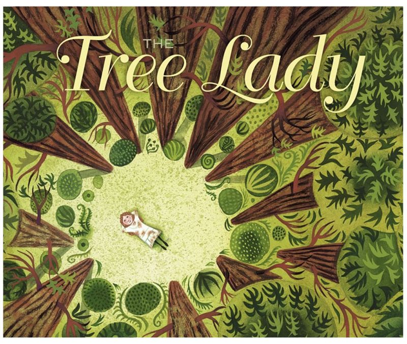 The Tree Lady: The True Story of How One Tree-Loving Woman Changed a City Forever